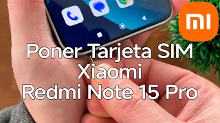 Como Poner La Tarjeta Sim En El Xiaomi Redmi Note 15 Pro - Xiaomizate
