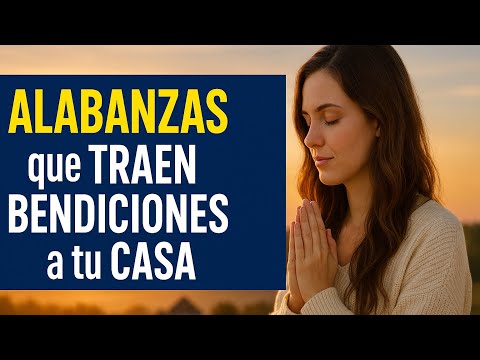 🎶 ALABANZAS que TRAEN BENDICIONES a tu CASA 🏡 | Amarte solo a Ti, Señor 🙏 ADORACIÓN desde la MAÑANA