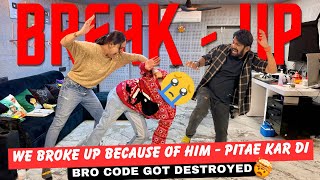 We Broke Up Because Of Him  Got Beaten  Bro Code Destroyed