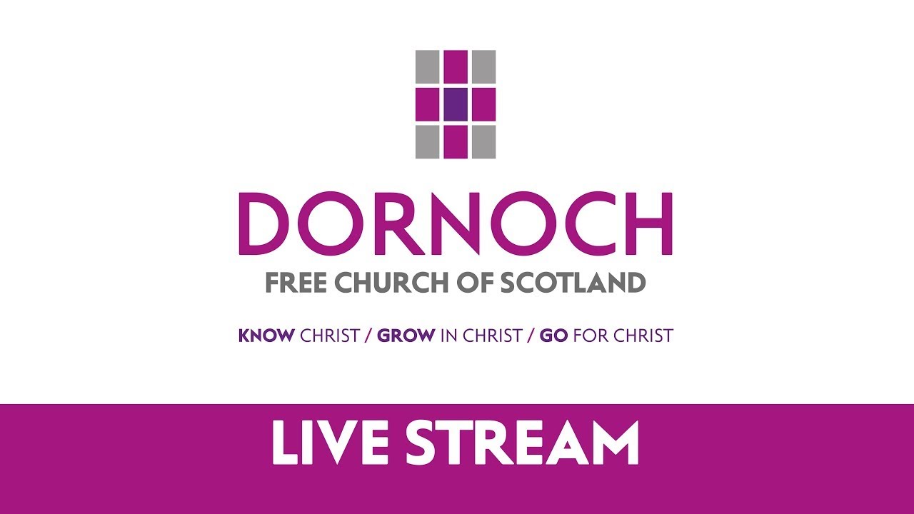 Dornoch Free Church - Live Stream