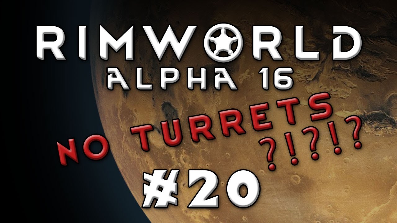 Rimworld - Alpha 16...No Turrets! - Episode 20 official secrets