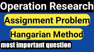 Assignment Problem || Minimization Assignment Problem || Operations Research Assignment Problem Guide