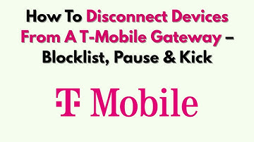 Apparaten loskoppelen van een T-Mobile Gateway – Blokkeerlijst, Pauzeren en Kicken