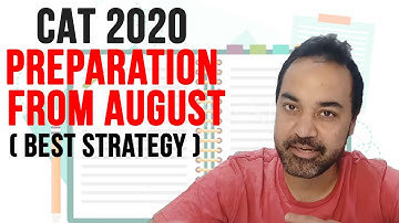 CAT 2020 preparation from August - ( Best Strategy )