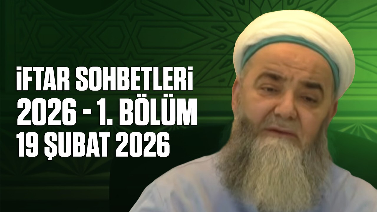 İftar Sohbetleri 2026 - 1. Bölüm 19 Şubat 2026