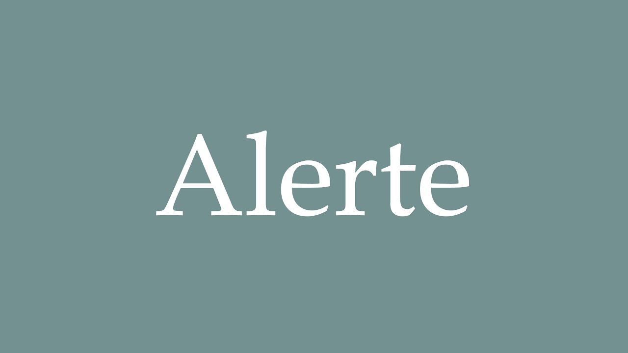How to Pronounce ''Alerte'' (Alert) Correctly in French - YouTube