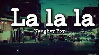 Naughty Boy  La La La s Ft Sam Smith