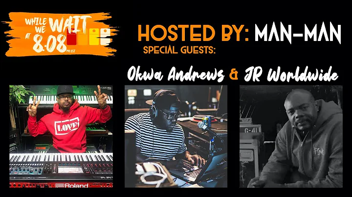 Okwa Andrew & James 'JR' Newkirk on While We Wait ...