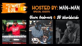Okwa Andrew & James JR Newkirk on While We Wait at 808 Hosted by Man-Man
