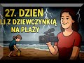 [28min] Powspominajmy: Ela Gawin "Pamiętniki z Wakacji 10.08.2021 - 27 dzień nad morzem POGODA"