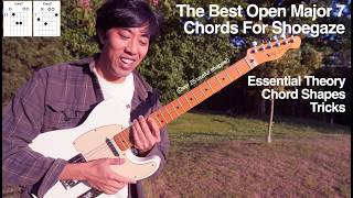 Dreamy Shoegaze The Best Open Major 7 Chords