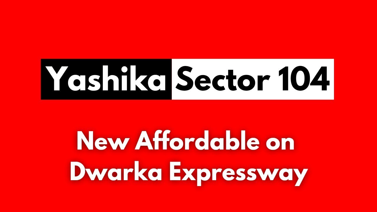 YASHIKA Sector 104 || 3bhk @28Lakh || General Booking || Affordable Housing Gurgaon || New Launch