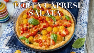 TORTA CAPRESE SALATA Ricetta estiva con mozzarella e pomodoro facile e veloce - Chiarapassion