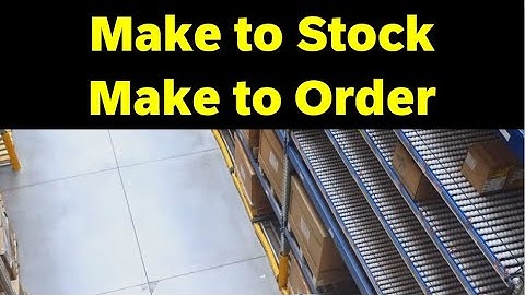 Difference between make to stock and make to order