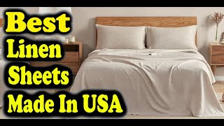 Best Linen Sheets Made In USA