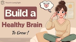 Build A Healthy Brain B1/B2 English Listening Practice Learn English Podcast