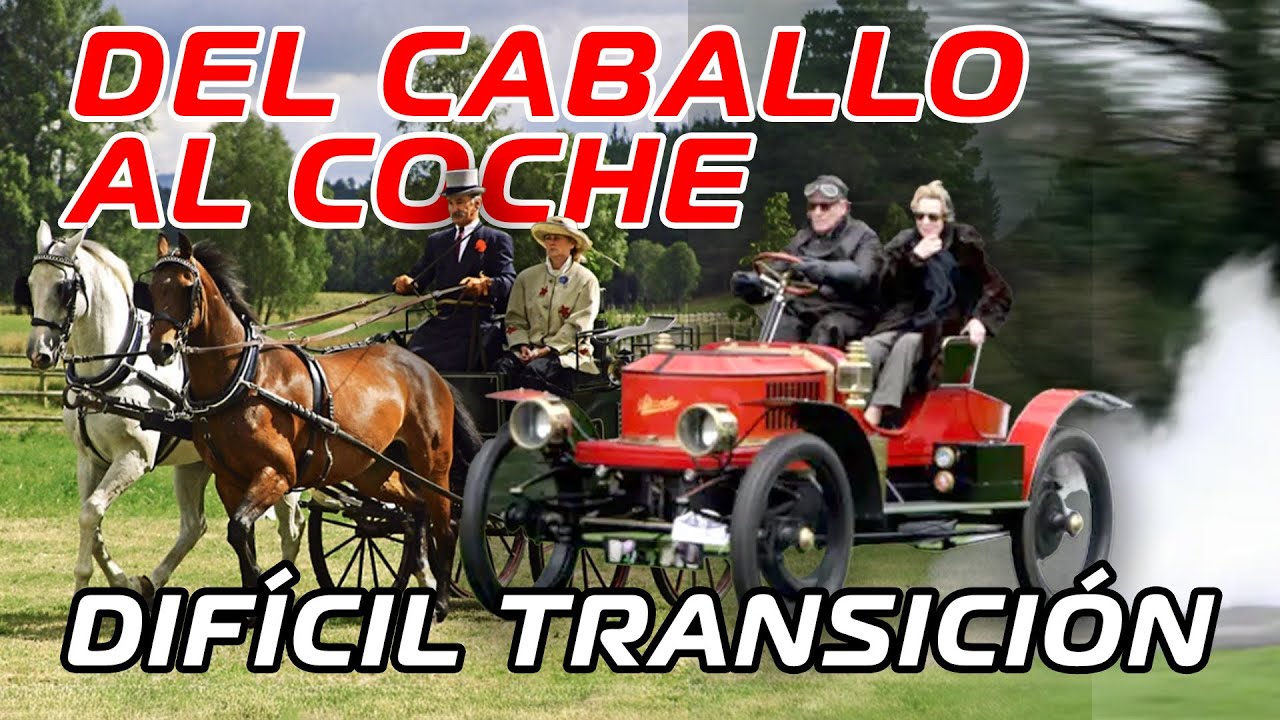 Del CABALLO al COCHE: Difícil transición