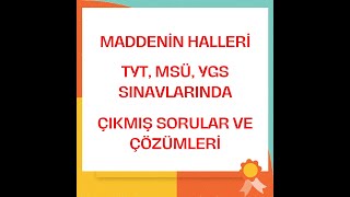 STATES OF MATTER QUESTIONS AND SOLUTIONS FROM TYT, MSÜ, YGS EXAMS