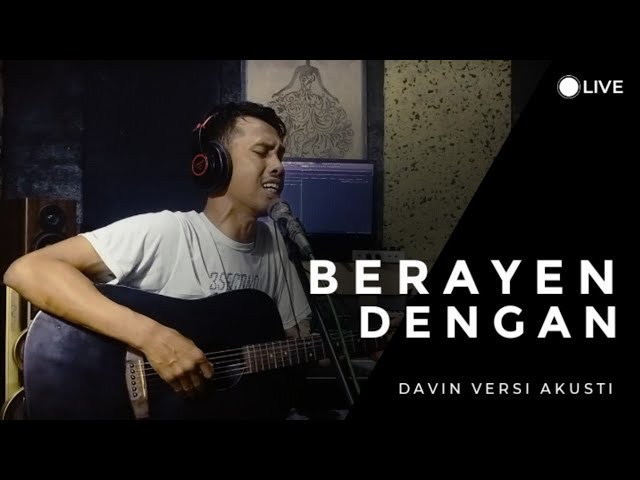 BERAYEN DENGAN - DAVIN - Live Akustik class=