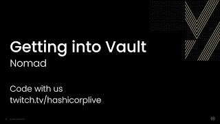 Getting into HashiCorp Vault, Part 11: Nomad