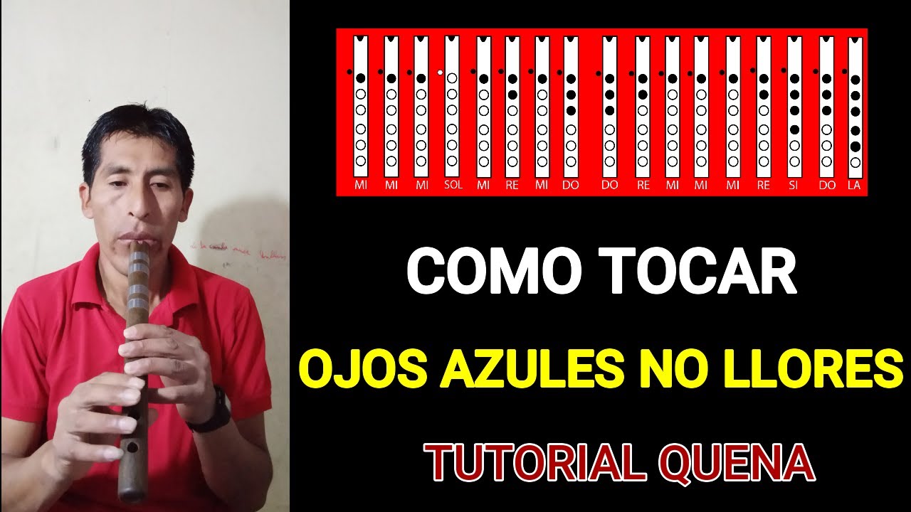 tocar OJOS AZULES NO LLORES tutorial quena🔥🔥 YouTube