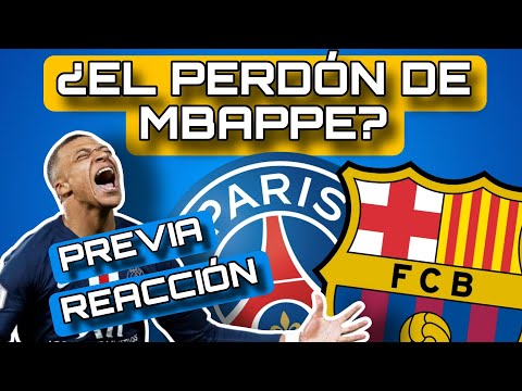 I EL PERDÓN DE MBAPPE I PSG VS FC BARCELONA I