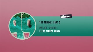 MOTHER100-2: Mat.Joe - So High (Piero Pirupa Remix)