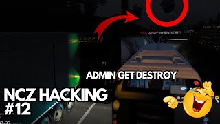 ETS2MP NCZ HACKING #12 | ADMIN GET DESTROYED
