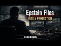 Jeffrey Epstein: How He Became Untouchable – Rise & Protection Exposed
