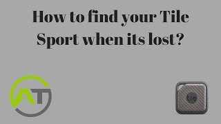 How to find your Tile Sport when its lost