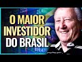 O MAIOR INVESTIDOR DO BRASIL -  A HISTÓRIA DE LUIZ BARSI FILHO