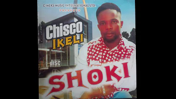 Chisco Ikeli Umuleri - Shoki - Igbo Highlife Music