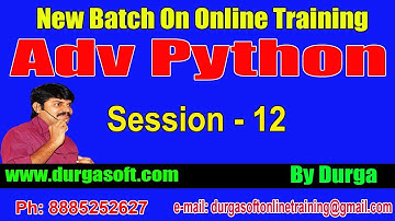 Advanced Python Online Training || Session - 12 On 03-10-2018 by Durgasir