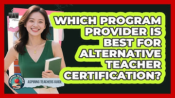 Which Program Provider Is Best For Alternative Teacher Certification? - Aspiring Teacher Guide