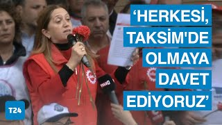 DİSK Başkanı Arzu Çerkezoğlu: 1 Mayıs sabahı hepimiz kalkacağız ve yola düşeceğiz