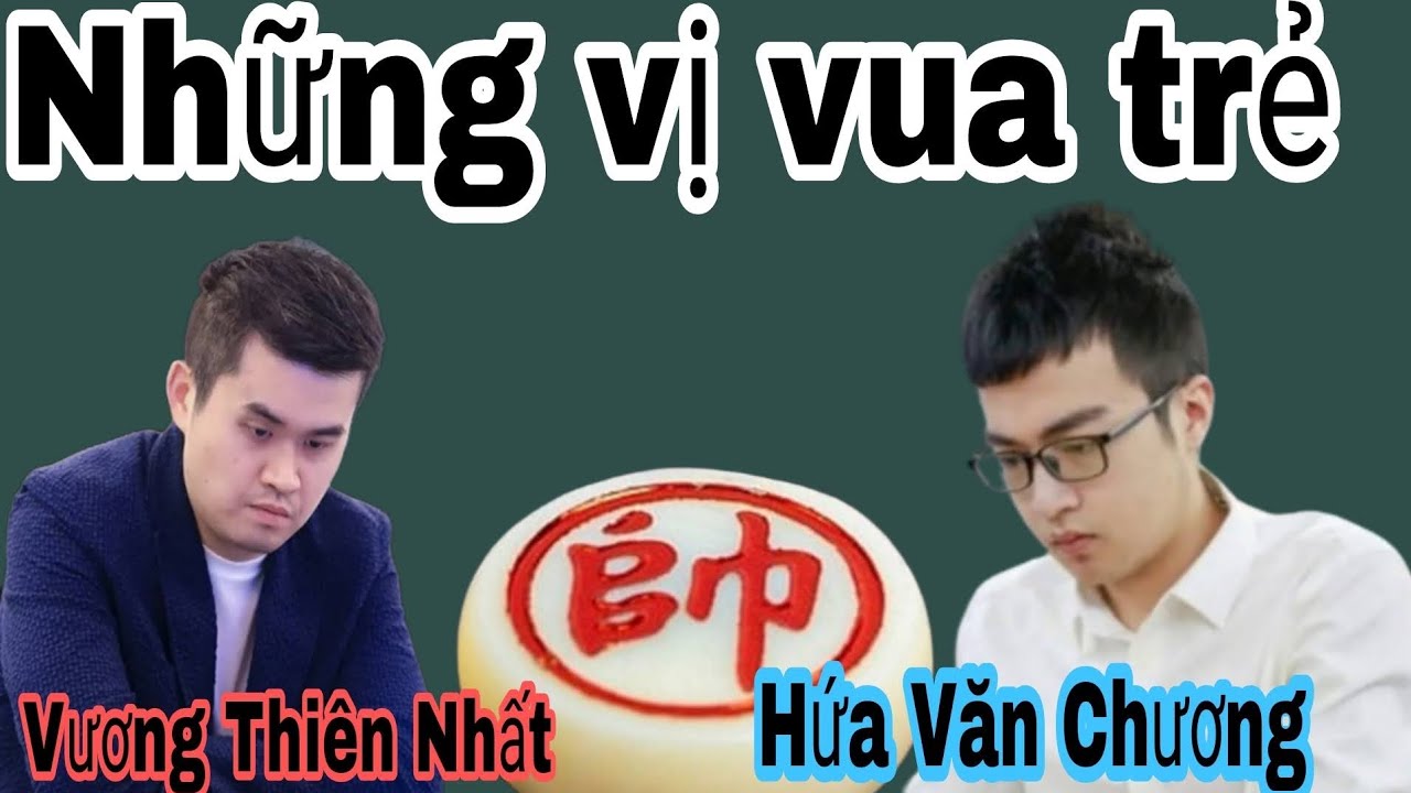 Nguy cơ bị những kỳ vương trẻ đả bại | Vương Thiên Nhất vs Hứa Văn Chương
