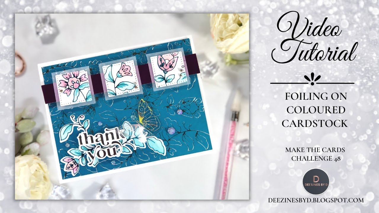 Foiling on Coloured Cardstock | Make The Cards Challenge 48