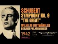 Schubert - Symphony No. 9 &quot;The Great&quot; (recording of the Century: Wilhelm Furtwängler, Berlin 1942)