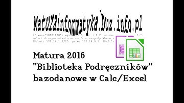 Zad. 5 Biblioteka Podręczników - matura 2016 informatyka - Calc/Excel