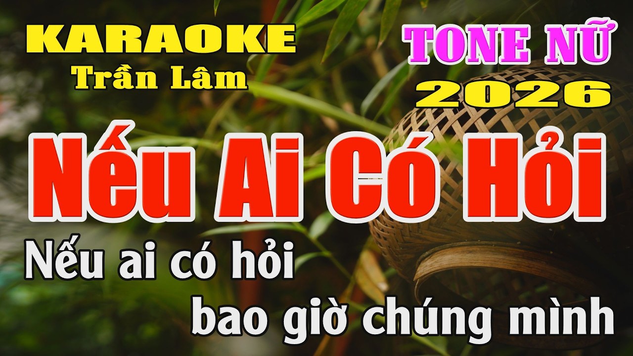 Karaoke Nếu Ai Có Hỏi Tone Nữ ( Mi giáng thứ ) Karaoke Trần Lâm