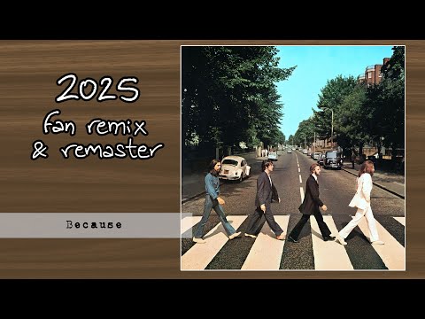 THE BEATLES - Because (2025 Fan Stereo Remix & Remaster)