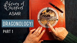 ASMR | All About Dragons! Dragonology! Part One - Whispered Reading