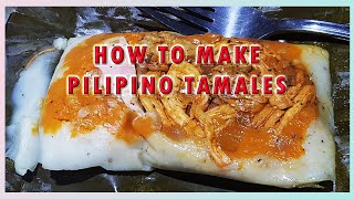 HOW TO MAKE CHICKEN TAMALES || FILIPINO TAMALES RECIPE