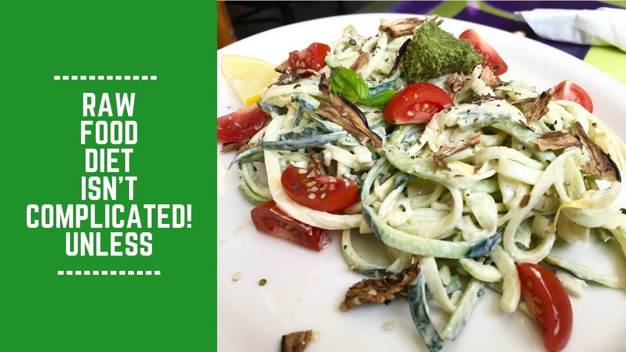 Raw Food Diet isn't Complicated! Unless - YouTube