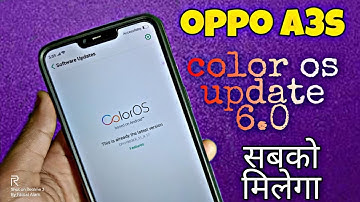 oppo a3s new color os 6.0 update | receive new color os 6.0 update in oppo a3s | naveentomarcreation