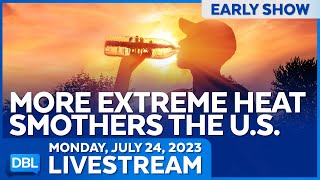 DBL Early Show | Monday, July 24, 2023