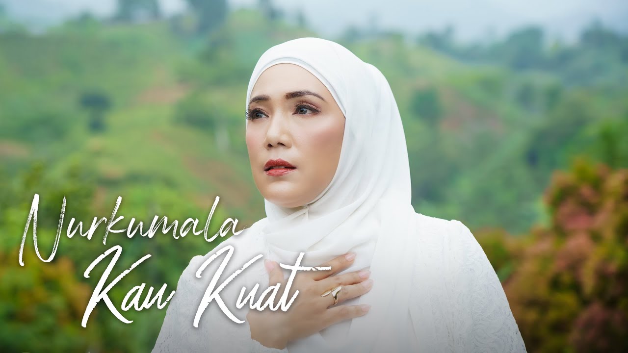 Nurkumala - Kau Kuat (Official Music Video)
