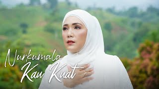 Nurkumala - Kau Kuat (Official Music Video)