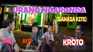 URANG NGARONDA (BAHASA KITE)