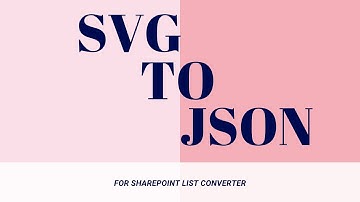 SVG to JSON for SharePoint List Formatting